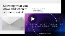 Video thumbnail for AI Speaker Series: Knowing What You Know and When It's Time to Ask AI and Current Uses for AI as a Learning Tool 